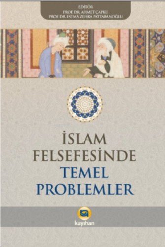 İslam Felsefesinde Temel Problemler | Kolektif | Kayıhan Yayınları