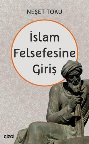 İslam Felsefesine Giriş | Neşet Toku | Çizgi Kitabevi