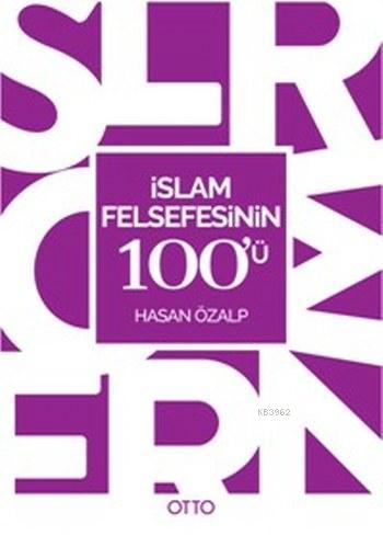 İslam Felsefesinin 100'ü | Hasan Özalp | Otto Yayınları