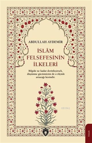 İslam Felsefesinin İlkeleri | Abdullah Aydemir | Dorlion Yayınevi