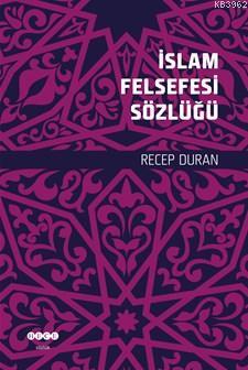 İslam Felsefesinin Sözlüğü | Recep Duran | Hece Yayınları