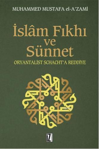 İslâm Fıkhı ve Sünnet; Oryantalist J. Schacht'a Eleştiri | Muhammed Mu