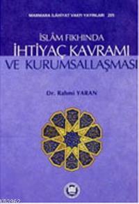 İslam Fıkhında İhtiyaç Kavramı Ve Kurumsallaşması | Rahmi Yaran | M. Ü