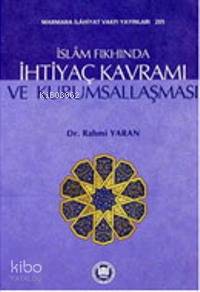 İslam Fıkhında İhtiyaç Kavramı Ve Kurumsallaşması | Rahmi Yaran | M. Ü