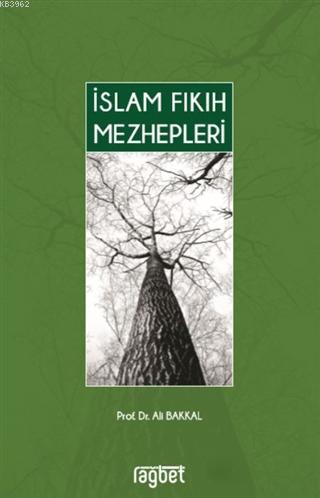 İslam Fıkıh Mezhepleri | Ali Bakkal | Rağbet Yayınları