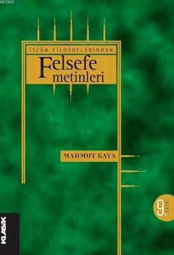 İslâm Filozoflarından Felsefe Metinleri | Mahmut Kaya | Klasik Yayınla