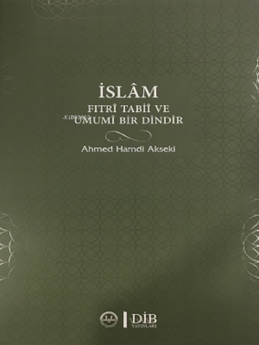 İslam Fıtri Tabii ve Umumi Bir Dindir | Ahmet Hamdi Akseki | Türkiye D