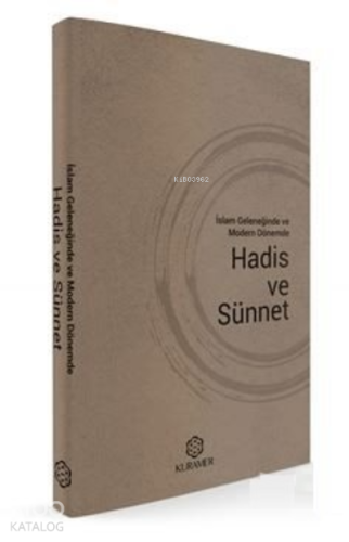 İslam Geleneğinde Ve Modern Dönemde Hadis Ve Sünnet | Kolektif | Kuram