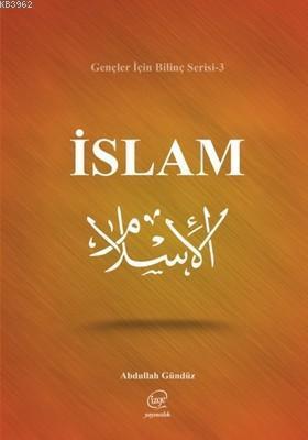 İslam-Gençler için Bilinç Serisi 3 | Abdullah Gündüz | Çizge Yayıncılı