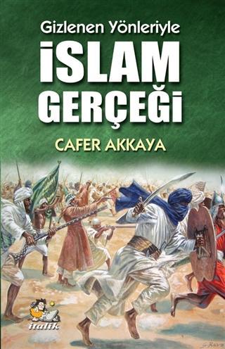 İslam Gerçeği - Gizlenen Yönleriyle | Cafer Akkaya | İtalik Kitaplar