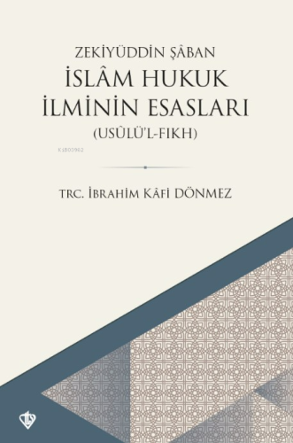 İslam Hukuk İlminin Esasları; Usulü'l Fıkh | Zekiyüddin Şaban | Türkiy