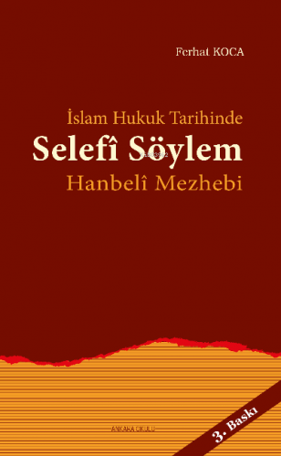 İslam Hukuk Tarihinde Selefî Söylem Hanbelî Mezhebi | Ferhat Koca | An