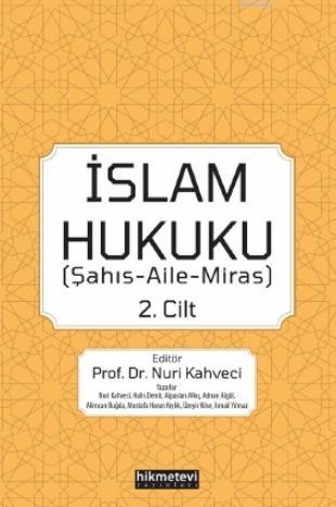 İslam Hukuku 2.cilt (Şahış- Aile- Miras) | Nuri Kahveci | Hikmet Evi Y