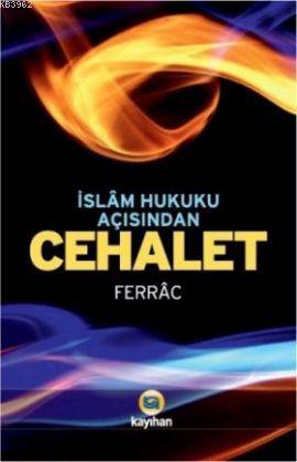 İslâm Hukuku Açısından Cehalet | Ebu Yusuf Bin Hasan Ali Ferrac | Kayı