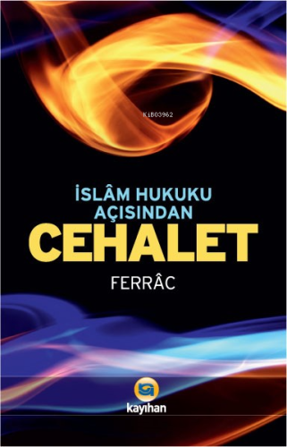 İslâm Hukuku Açısından Cehalet | Ebu Yusuf Bin Hasan Ali Ferrac | Kayı