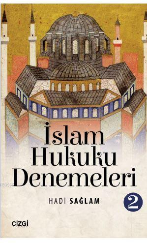 İslam Hukuku Denemeleri 2 | Hadi Sağlam | Çizgi Kitabevi