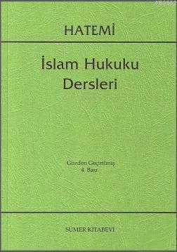 İslam Hukuku Dersleri | Hüseyin Hatemî | Sümer Kitabevi