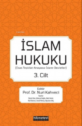 İslam Hukuku (Esas Teşkilat- Anayasa-İdare-Devletler) 3.Cilt | Halis D