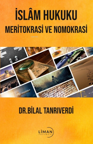 İslâm Hukuku Meritokrasi Ve Nomokrasi | Bilal Tanrıverdi | Liman Yayın