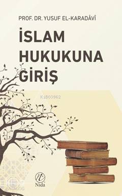 İslam Hukukuna Giriş | Yusuf El-Karadavi | Nida Yayıncılık