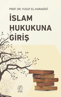 İslam Hukukuna Giriş | Yusuf El-Karadavi | Nida Yayıncılık