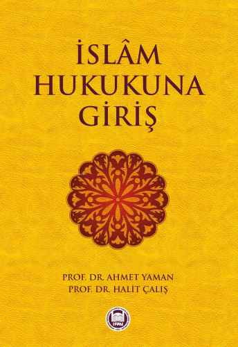 İslam Hukukuna Giriş | Ahmet Yaman | M. Ü. İlahiyat Fakültesi Vakfı Ya