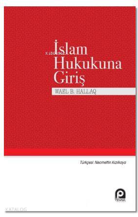 İslam Hukukuna Giriş | Wael B. Hallaq | Pınar Yayınları