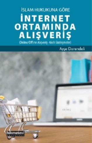 İslam Hukukuna Göre İnternet Ortamında Alışveriş | Ayşe Darendeli | Hi