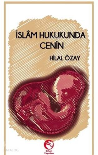 İslam Hukukunda Cenin | Hilal Özay | Cihan Yayınları