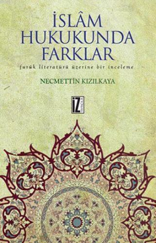 İslâm Hukukunda Farklar; Furûk Literatürü Üzerine Bir İnceleme | Necme