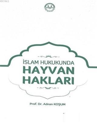 İslam Hukukunda Hayvan Hakları | Adnan Koşum | Diyanet İşleri Başkanlı