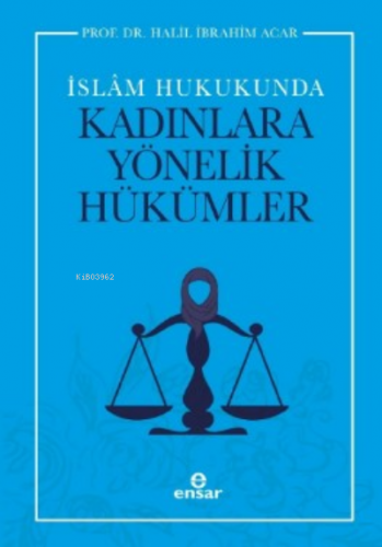 İslam Hukukunda Kadınlara Yönelik Hükümler | Halil İbrahim Acar | Ensa