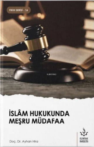 İslam Hukukunda Meşru Müdafaa | Ayhan Hira | Nizamiye Akademi Yayınlar