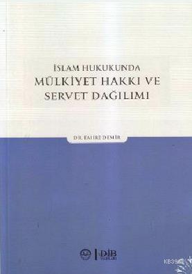 İslam Hukukunda Mülkiyet Hakkı ve Servet Dağılımı | Fahri Demir | Diya