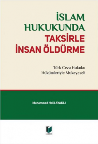 İslam Hukukunda Taksirle İnsan Öldürme | Muhammed Halil Ayaklı | Adale