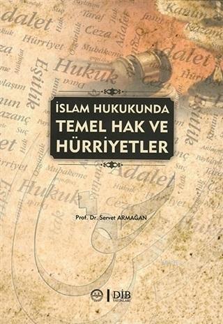 İslam Hukukunda Temel Hak ve Hürriyetler | Servet Armağan | Diyanet İş