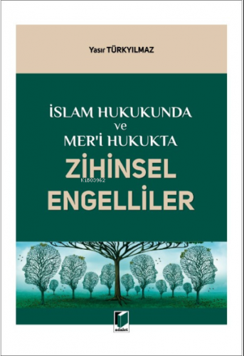 İslam Hukukunda ve Mer'i Hukukta Zihinsel Engelliler | Yasır Türkyılma