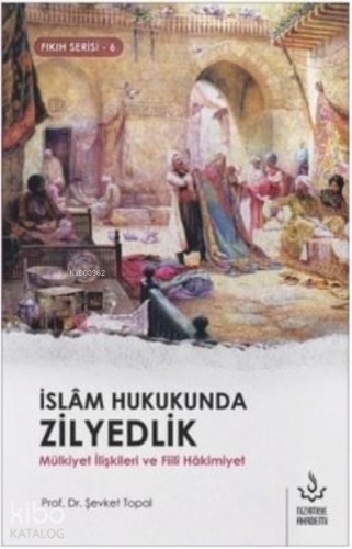 İslam Hukukunda Zilyedlik Mülkiyet İlişkileri ve Fiili Hakimiyet | Şev