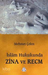 İslam Hukukunda Zina ve Recm | Mehmet Çelen | Düşün Yayıncılık