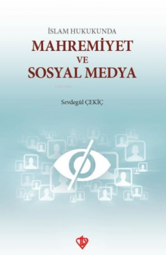 İslam Hukunda Mahremiyet ve Sosyal Medya | Sevdegül Çekiç | Türkiye Di