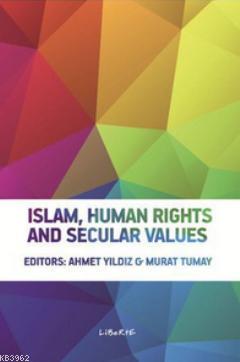 Islam, Human Rights and Secular Values | Ahmet Yıldız | Liberte Yayınl