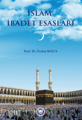 İslam İbadet Esasları | Ferhat Koca | M. Ü. İlahiyat Fakültesi Vakfı Y