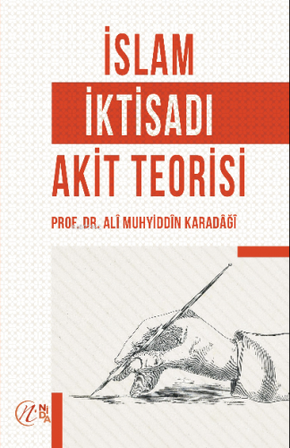 İslam İktisadı Akit Teorisi | Prof. Dr. Alî Muhyiddîn el-Karadâğî | Ni