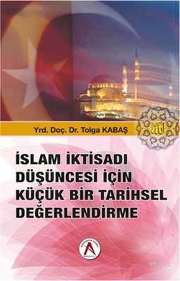 İslam İktisadı Düşüncesi İçin Küçük Bir Tarihsel Değerlendirme | Tolga