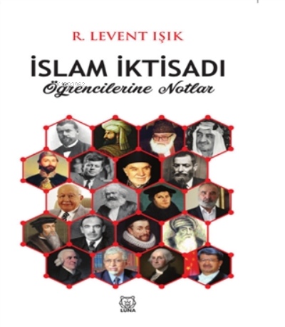 İslam İktisadı Öğrencilerine Notlar | R. Levent Işık | Luna Yayınları