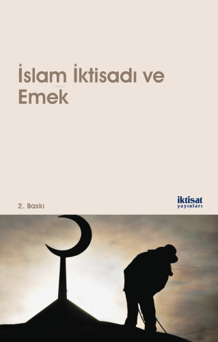 İslam İktisadı ve Emek | Kolektif | İktisat Yayınları