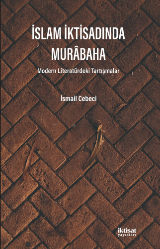 İslam İktisadında Murabaha - Modern Literatürdeki Tartışmalar | İsmail