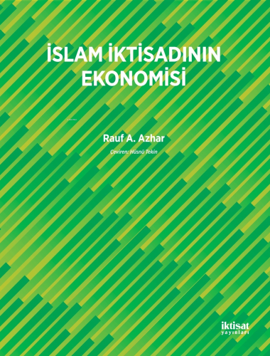 İslam İktisadının Ekonomisi | Rauf A. Azhar | İktisat Yayınları