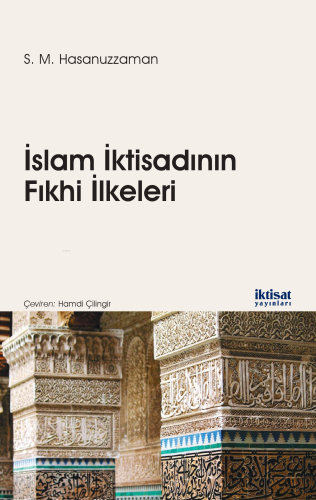 İslam İktisadının Fıkhi İlkeleri | S.M. Hasanuzzaman | İktisat Yayınla