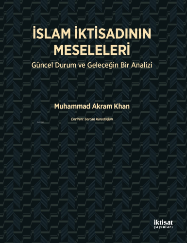 İslam İktisadının Meseleleri; Güncel Durum ve Geleceğin Bir Analizi | 